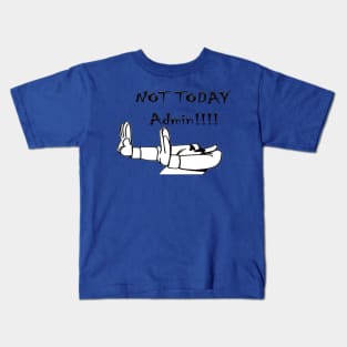 Not Today Kids T-Shirt